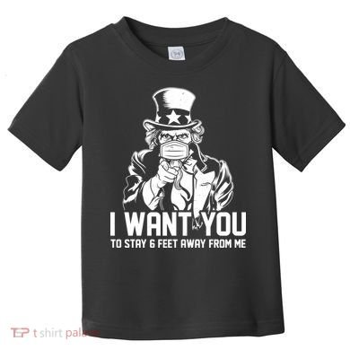Uncle Sam I Want You To Save 6 Feet Away From Me Toddler T-Shirt