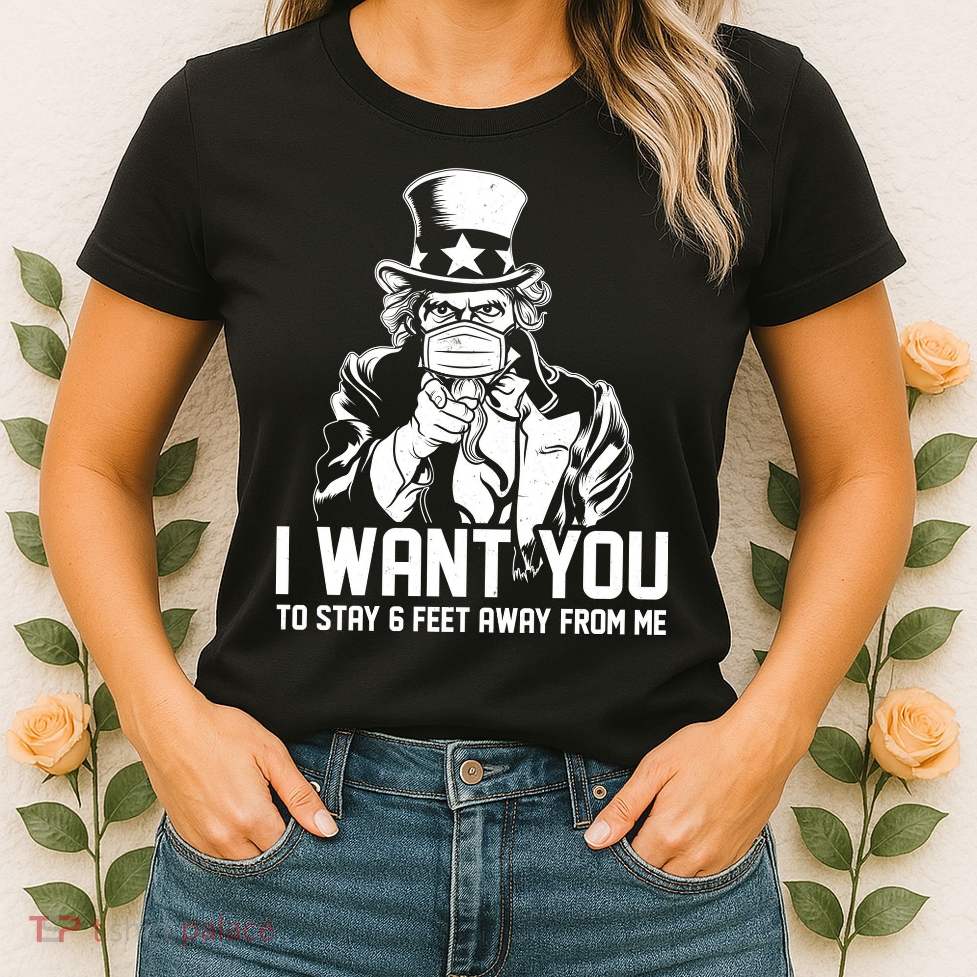 Uncle Sam I Want You To Save 6 Feet Away From Me Women's T-Shirt
