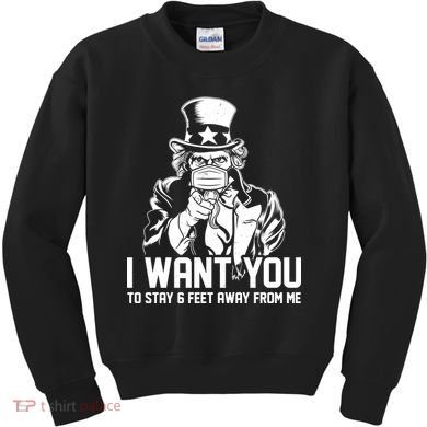 Uncle Sam I Want You To Save 6 Feet Away From Me Kids Sweatshirt