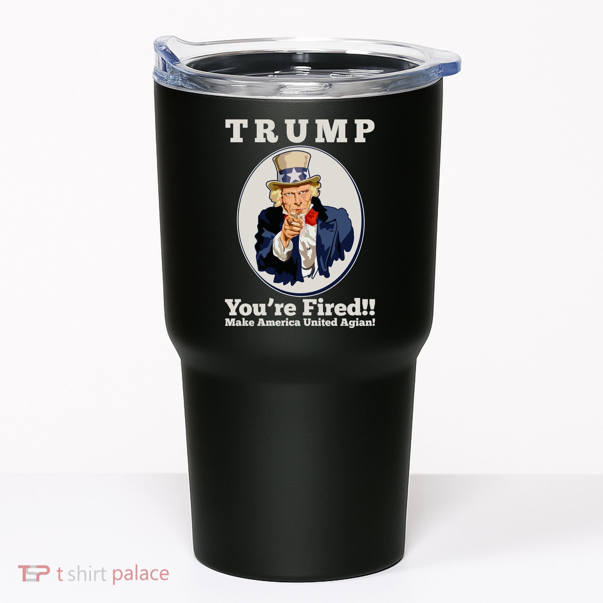 Uncle Sam Trump You're Fired Make America United Again Tumbler