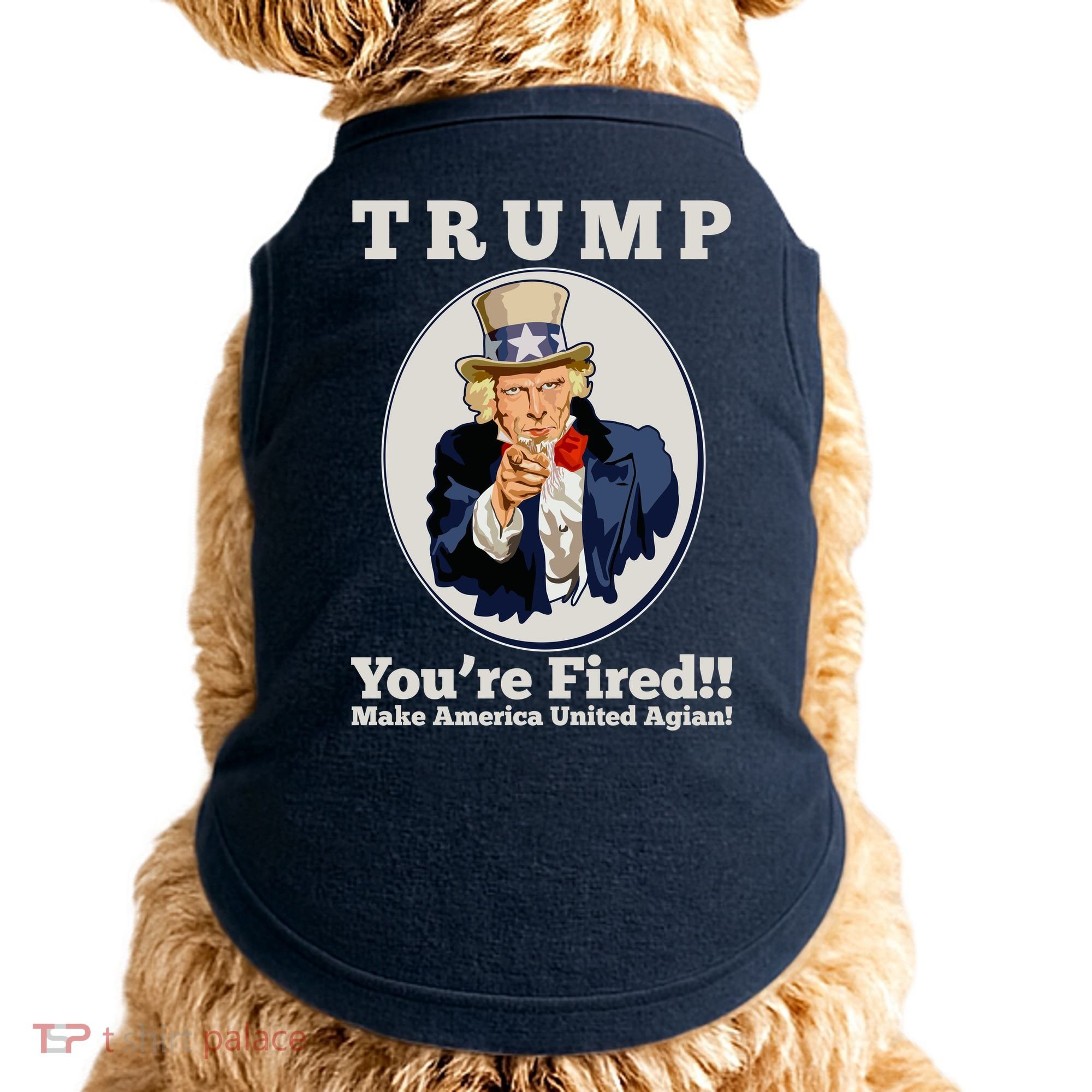 Uncle Sam Trump You're Fired Make America United Again Doggie Tank