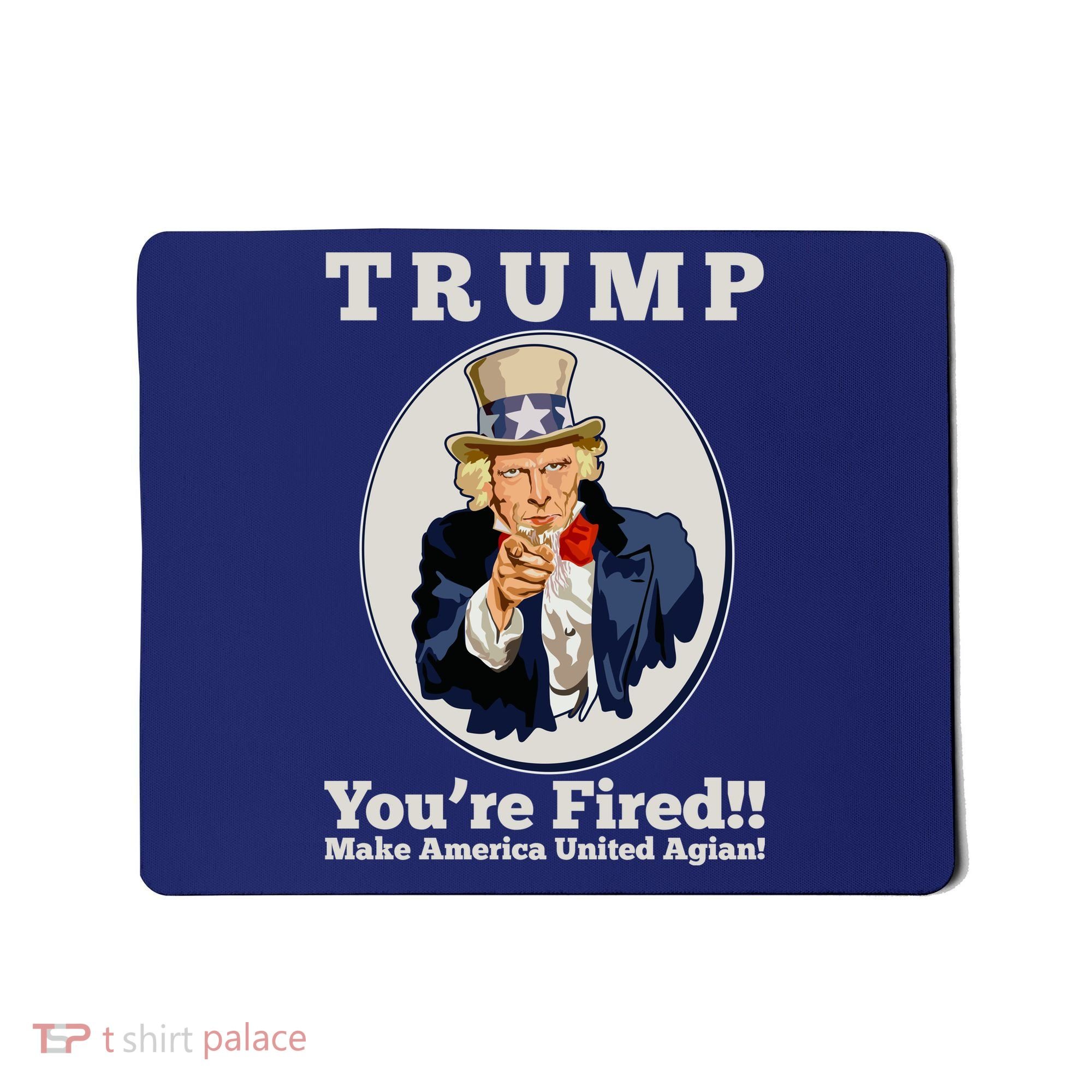 Uncle Sam Trump You're Fired Make America United Again Mousepad