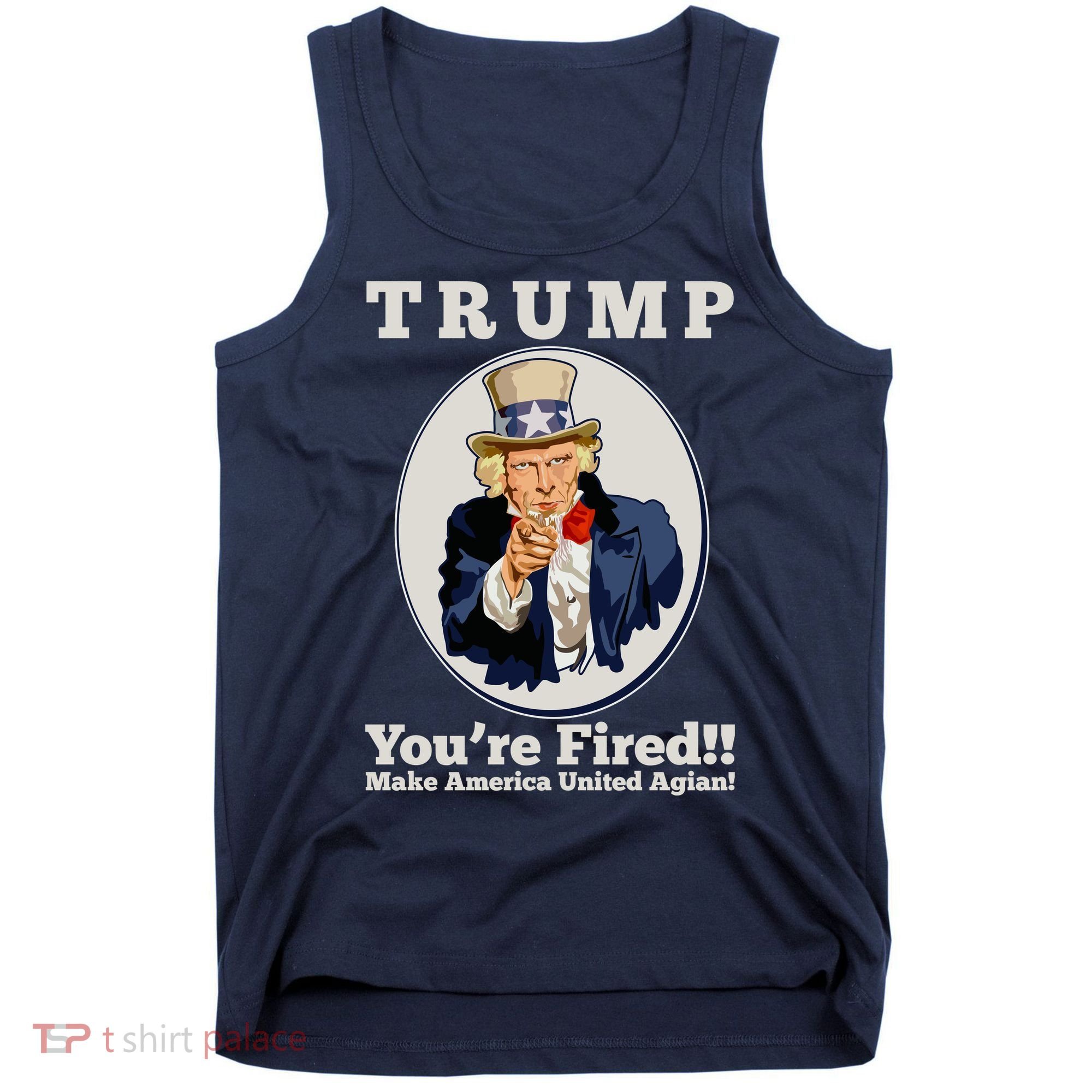 Uncle Sam Trump You're Fired Make America United Again Tank Top
