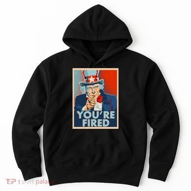 Uncle Sam Trump You're Fired Poster Hoodie
