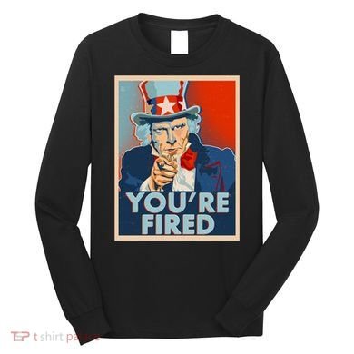 Uncle Sam Trump You're Fired Poster Long Sleeve Shirt