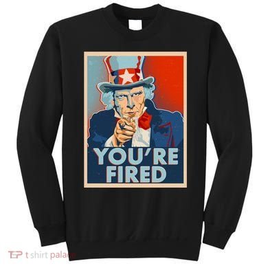 Uncle Sam Trump You're Fired Poster Sweatshirt