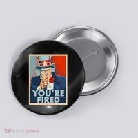 Uncle Sam Trump You're Fired Poster Button thumb 0