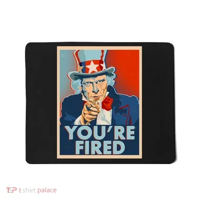 Uncle Sam Trump You're Fired Poster Mousepad