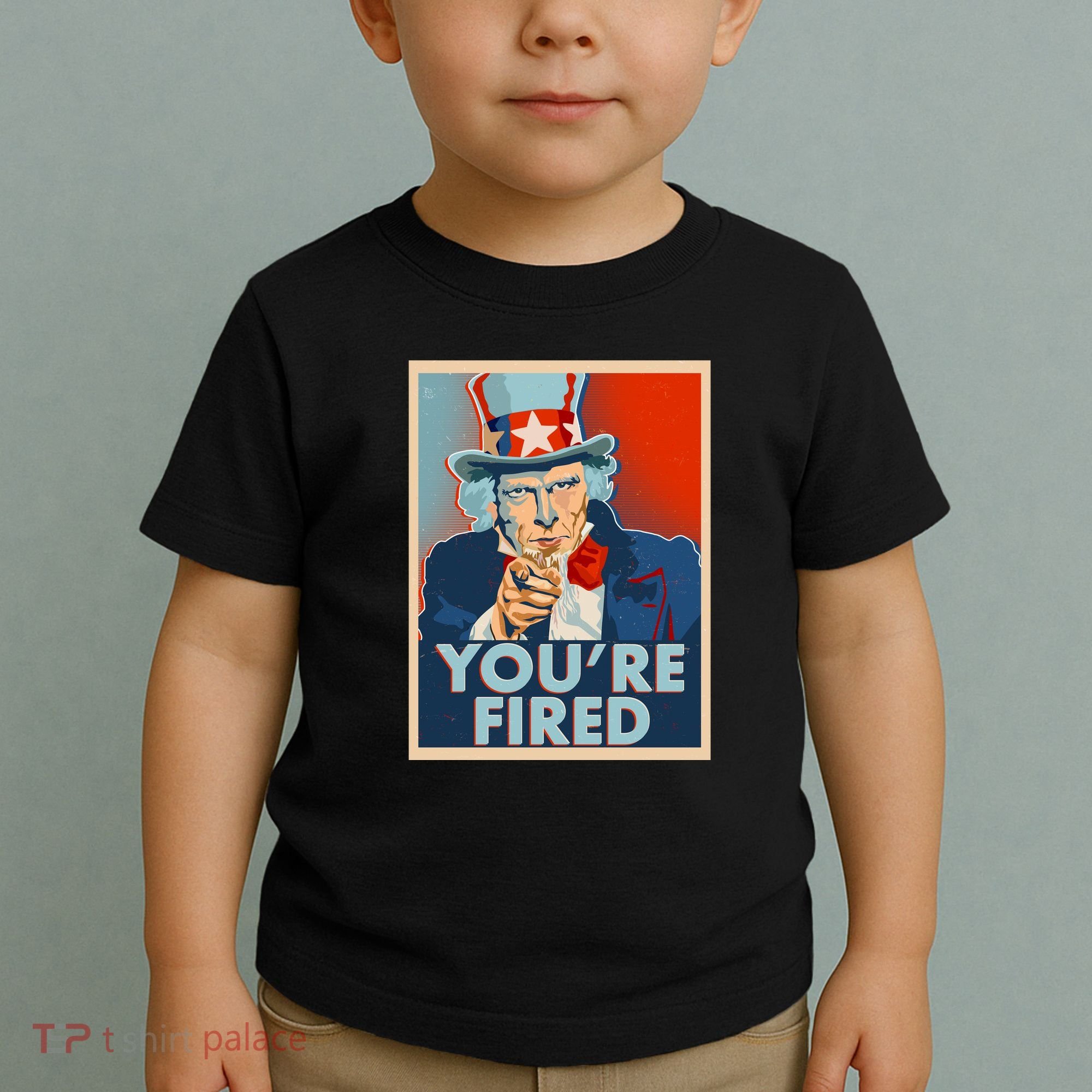 Uncle Sam Trump You're Fired Poster Toddler T-Shirt