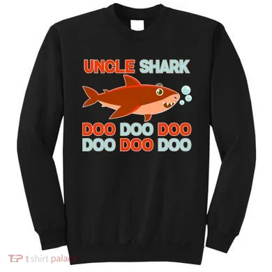 Uncle Shark Doo Doo Doo Sweatshirt