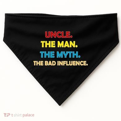 Uncle The Man Myth Legend The Bad Influence USA-Made Doggie Bandana