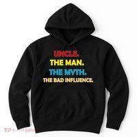 Uncle The Man Myth Legend The Bad Influence Hoodie thumb 0