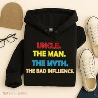 Uncle The Man Myth Legend The Bad Influence Hoodie thumb 4