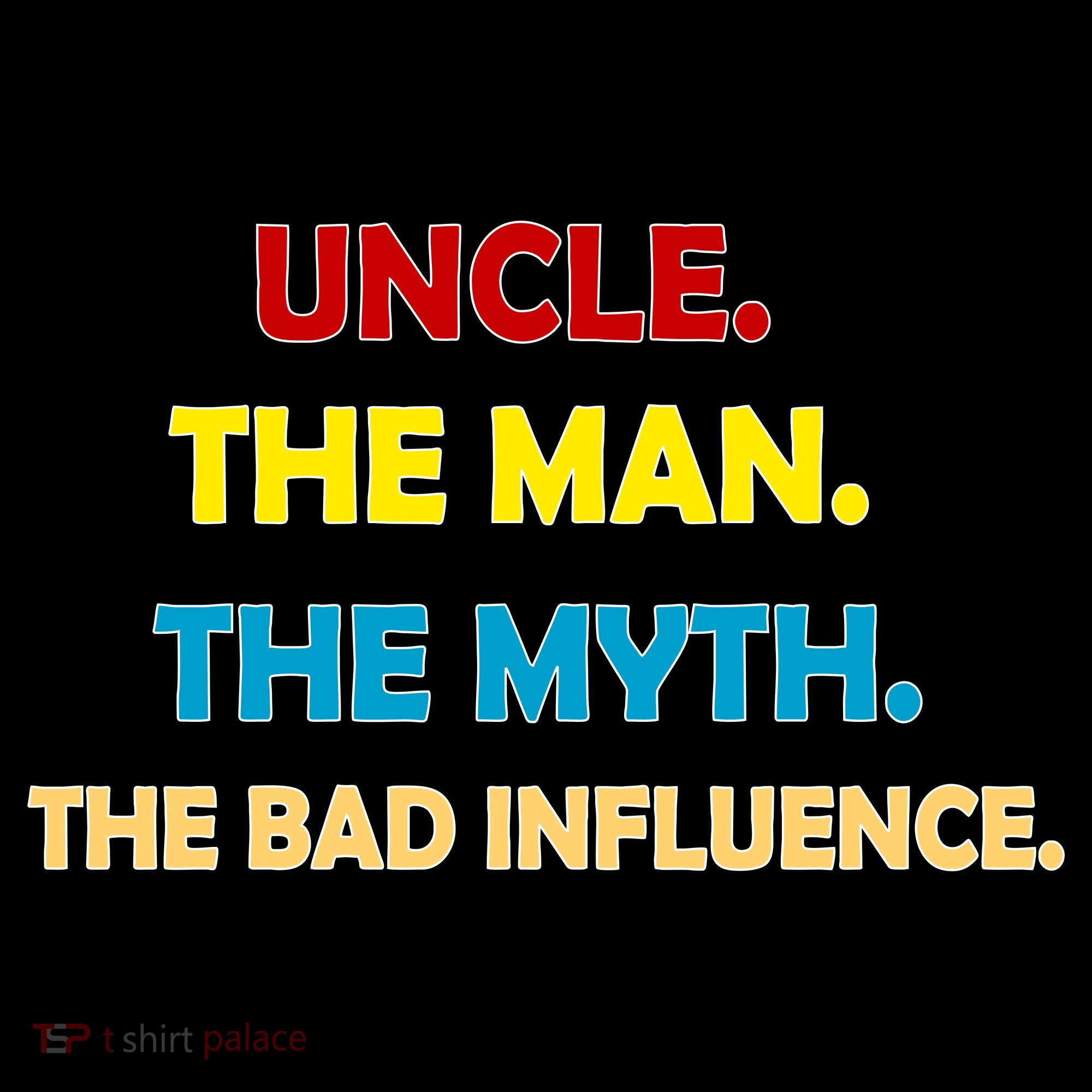 Uncle The Man Myth Legend The Bad Influence Hoodie