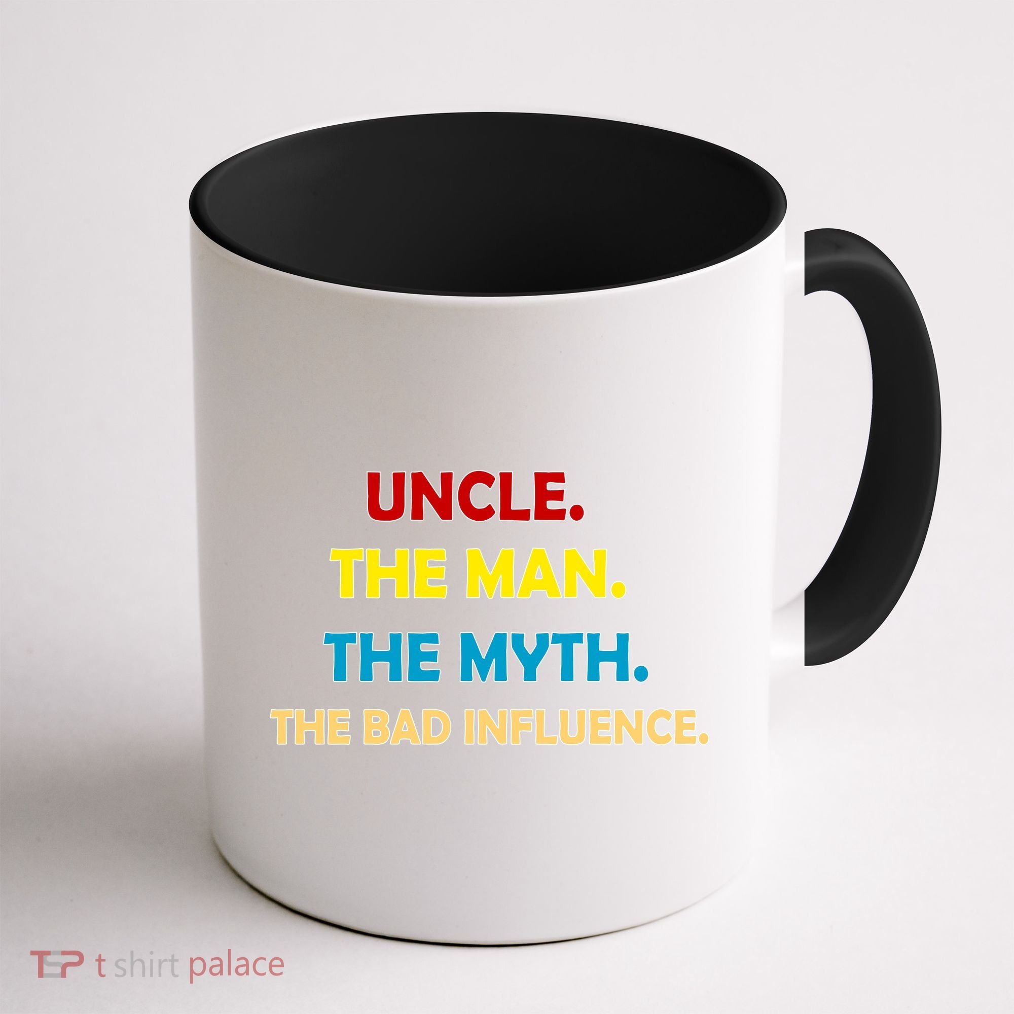 Uncle The Man Myth Legend The Bad Influence Coffee Mug