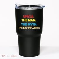 Uncle The Man Myth Legend The Bad Influence Tumbler thumb 0