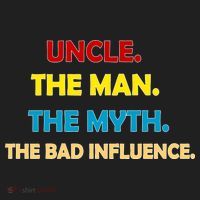 Uncle The Man Myth Legend The Bad Influence Tumbler thumb 3