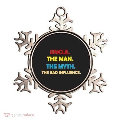 Uncle The Man Myth Legend The Bad Influence Ornament