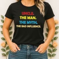 Uncle The Man Myth Legend The Bad Influence Women's T-Shirt thumb 2