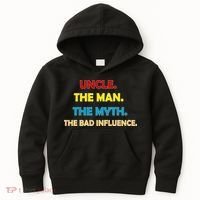Uncle The Man Myth Legend The Bad Influence Kids Hoodie thumb 0