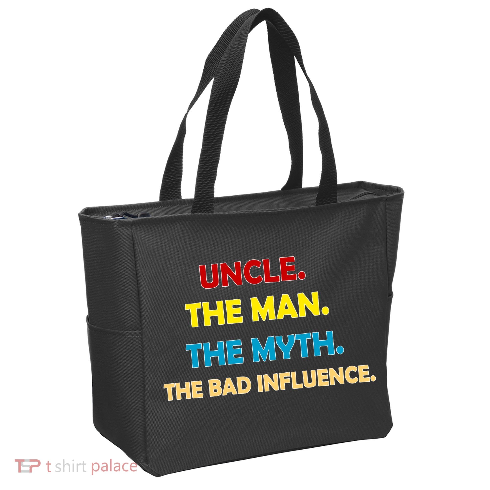 Uncle The Man Myth Legend The Bad Influence Tote Bag