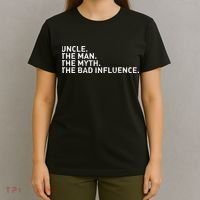 Uncle The Man The Myth The Bad Influence T-Shirt thumb 4