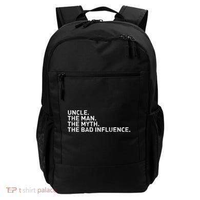 Uncle The Man The Myth The Bad Influence Backpack