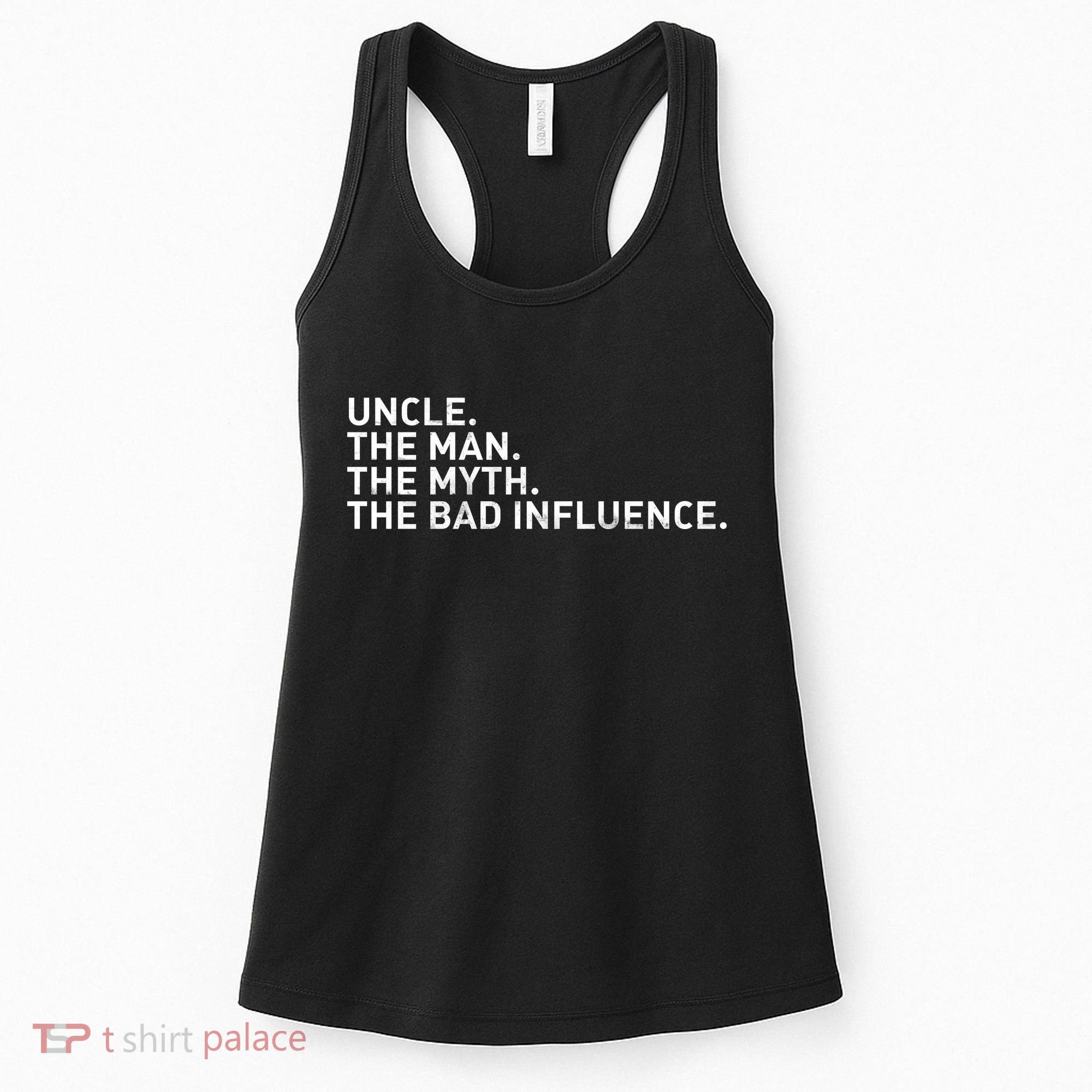 Uncle The Man The Myth The Bad Influence Women's Tank Top