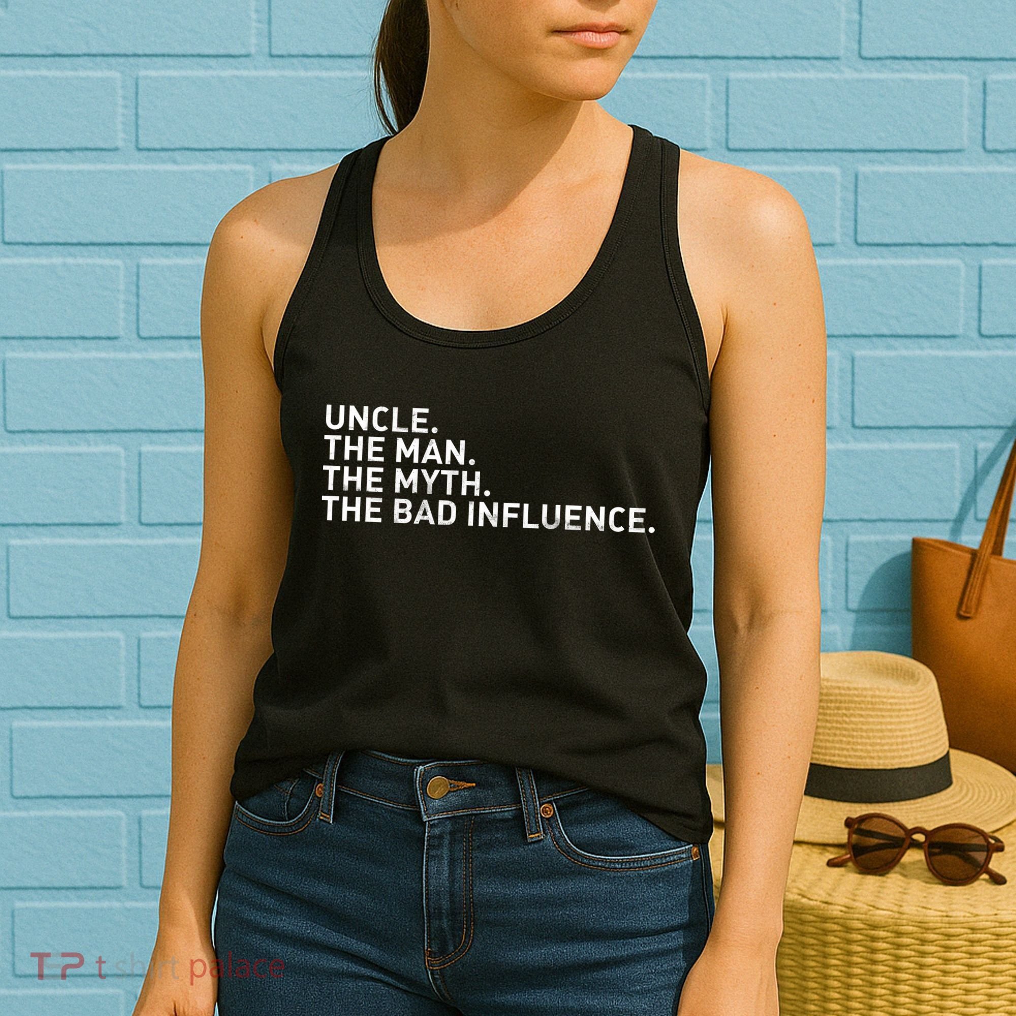 Uncle The Man The Myth The Bad Influence Women's Tank Top