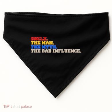 Uncle The Man The Myth The Bad Influence1 USA-Made Doggie Bandana