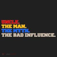 Uncle The Man The Myth The Bad Influence1 Tumbler thumb 3