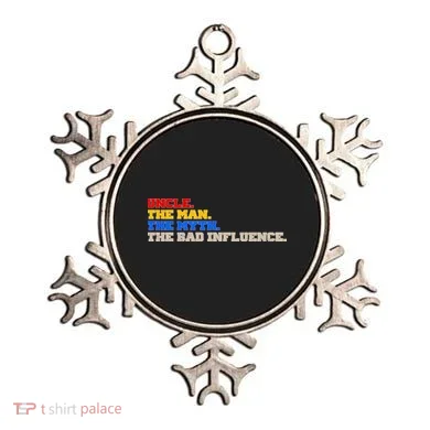 Uncle The Man The Myth The Bad Influence1 Ornament