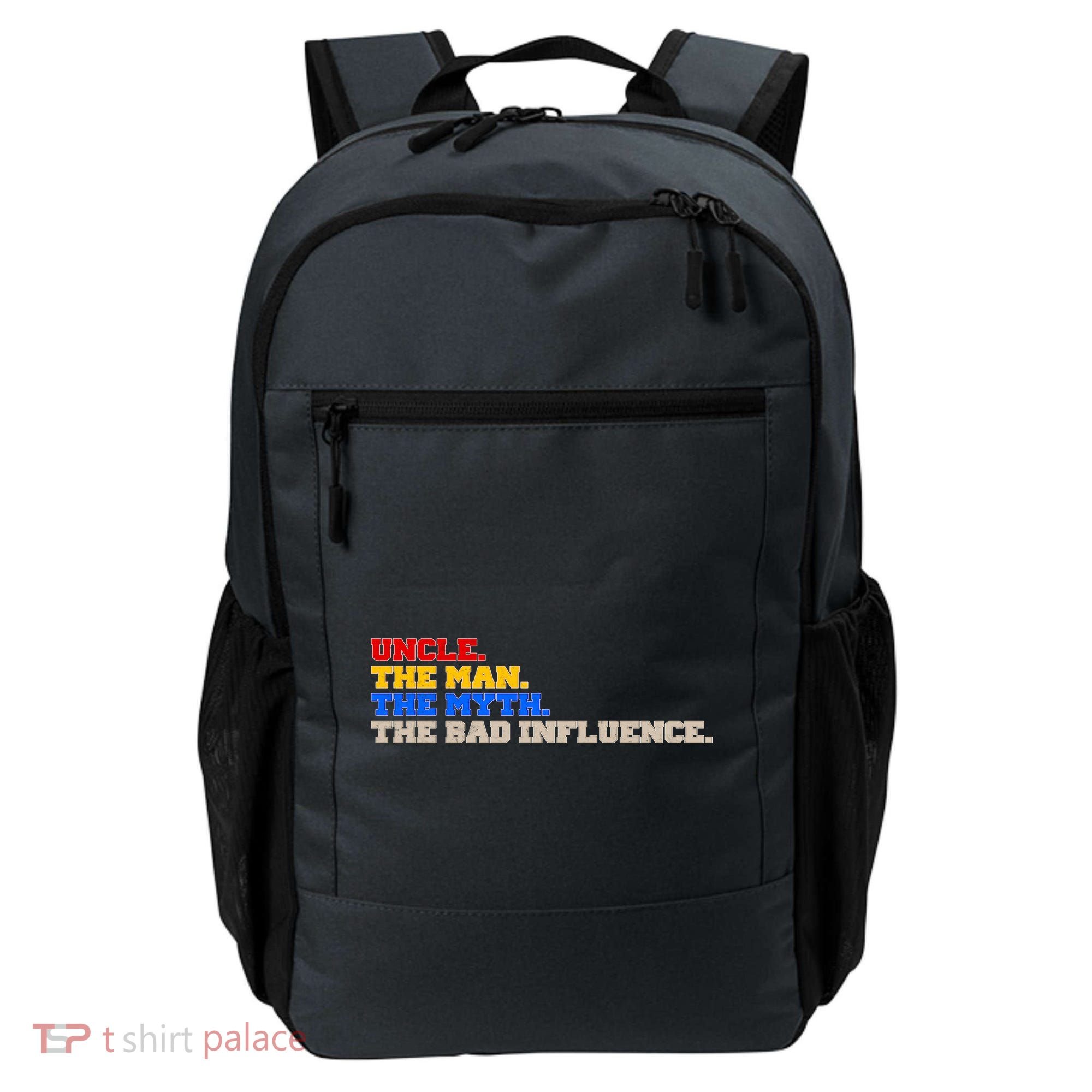 Uncle The Man The Myth The Bad Influence1 Backpack