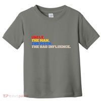Uncle The Man The Myth The Bad Influence1 Toddler T-Shirt thumb 0