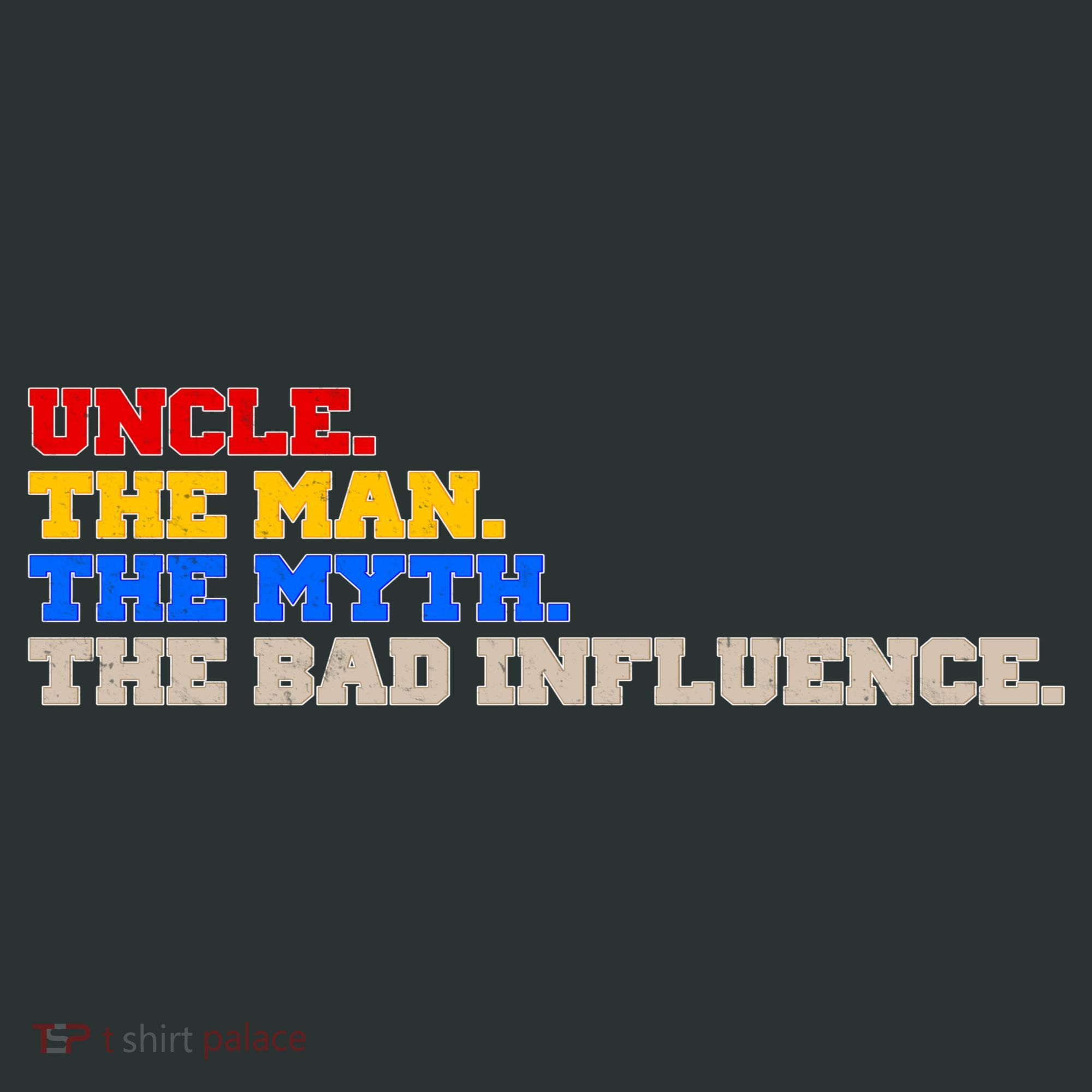 Uncle The Man The Myth The Bad Influence1 Tote Bag