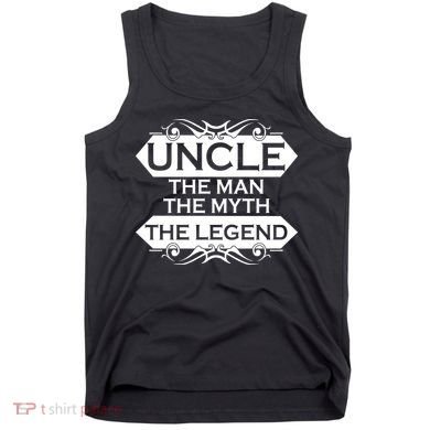 Uncle The Man The Myth The Legend Tank Top