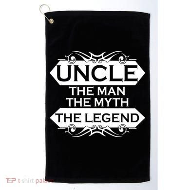 Uncle The Man The Myth The Legend Golf Towel