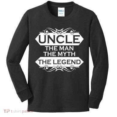 Uncle The Man The Myth The Legend Kids Long Sleeve Shirt