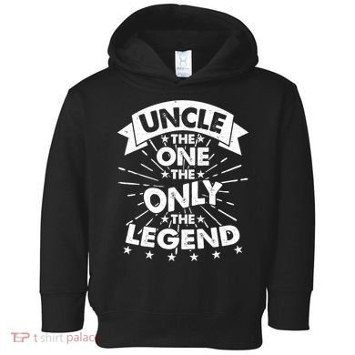 Uncle The One The Only The Legend Toddler Hoodie