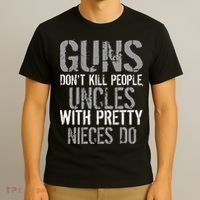 Uncles With Pretty Nieces Kill People T-Shirt thumb 3