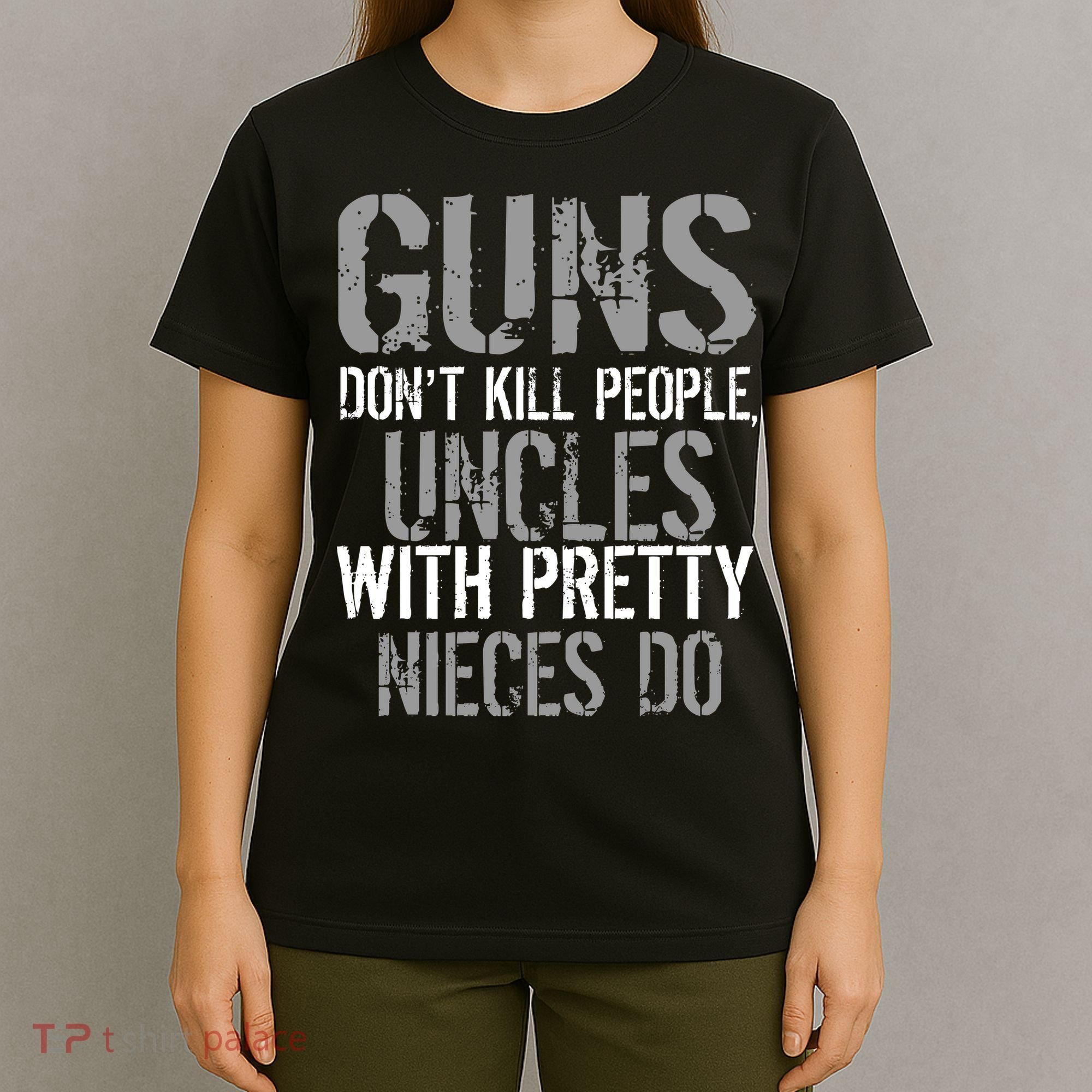 Uncles With Pretty Nieces Kill People T-Shirt