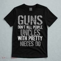 Uncles With Pretty Nieces Kill People T-Shirt thumb 5