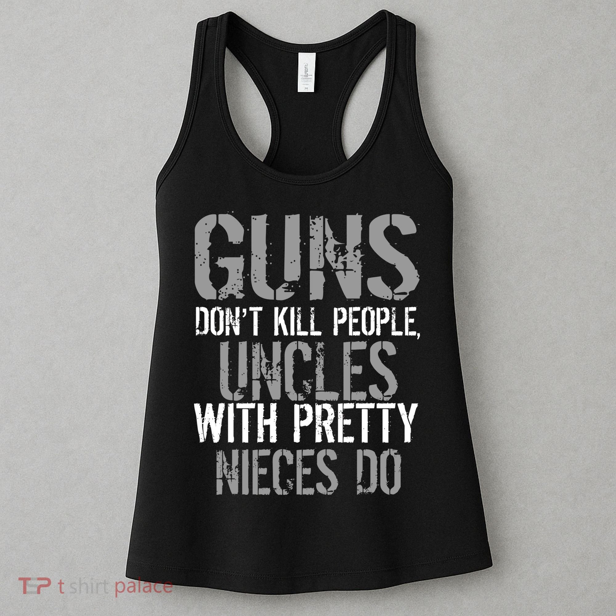 Uncles With Pretty Nieces Kill People Women's Tank Top