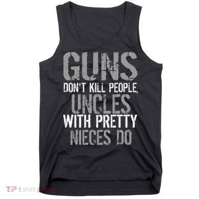 Uncles With Pretty Nieces Kill People Tank Top