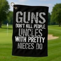 Uncles With Pretty Nieces Kill People Golf Towel thumb 1