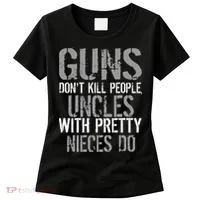 Uncles With Pretty Nieces Kill People Women's T-Shirt thumb 0