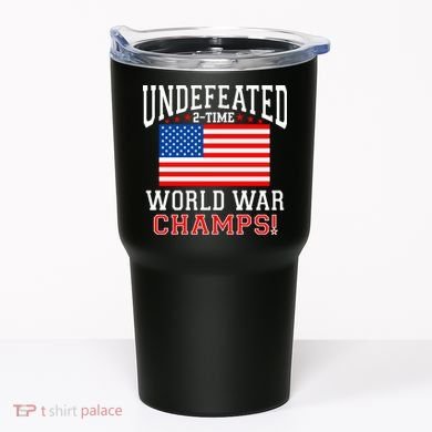 Undefeated 2-Time World War Champs Tumbler