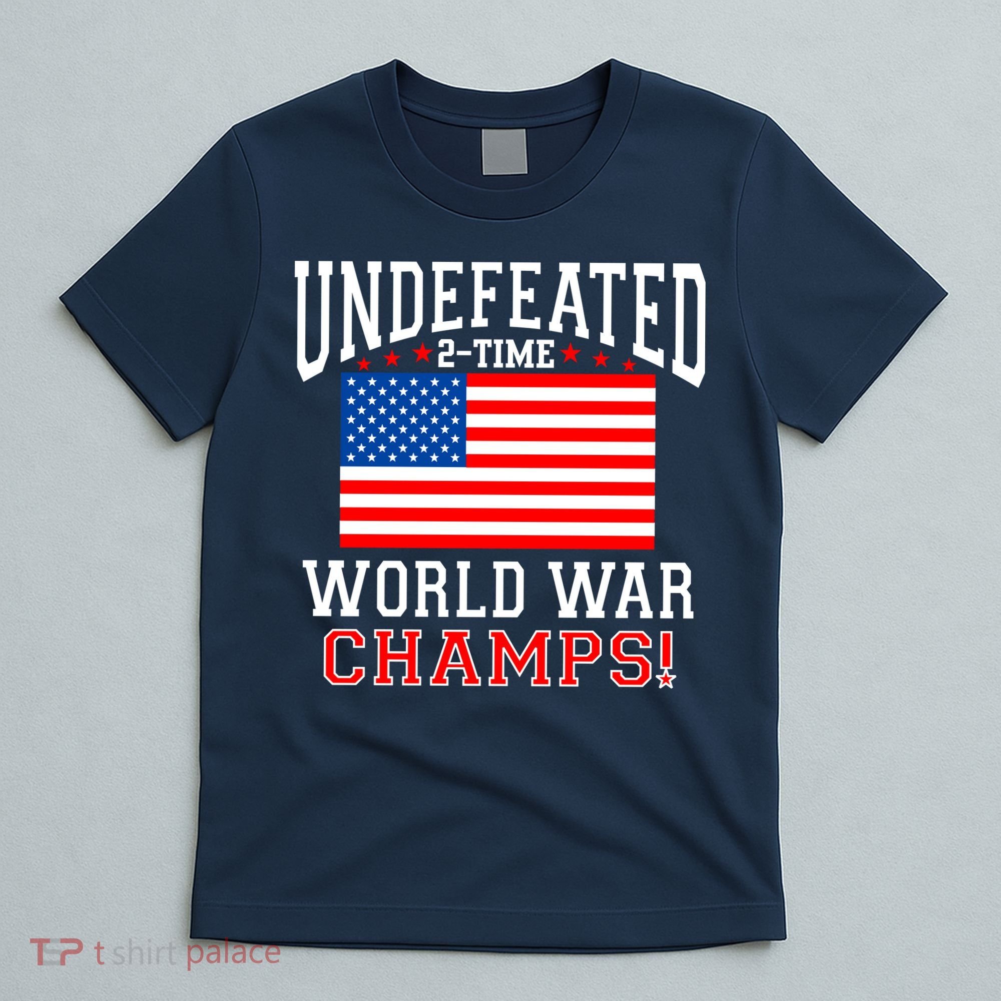 Undefeated 2-Time World War Champs T-Shirt