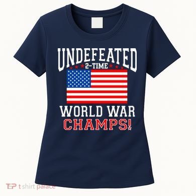 Undefeated 2-Time World War Champs Women's T-Shirt