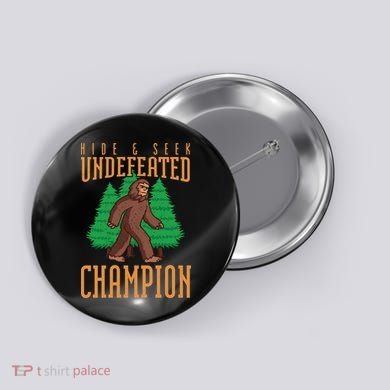 Undefeated Hide & Seek Champion Bigfoot Button